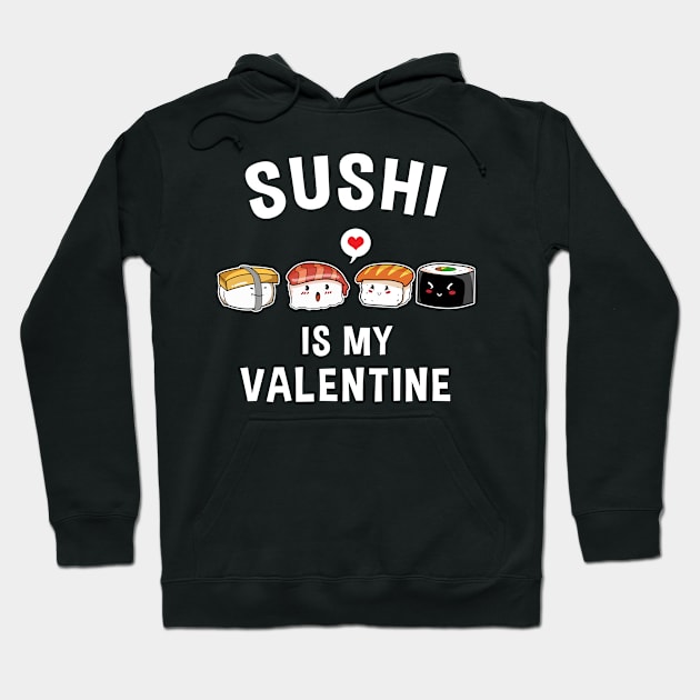 Sushi Is My Valentine Funny Valentine Hoodie by TheBeardComic